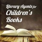 Literary Agents For Children's Books 2024-2025 | Kids' Book Agents